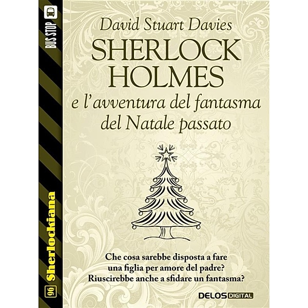 Sherlockiana: Sherlock Holmes e l’avventura del fantasma del Natale passato, David Stuart Davies