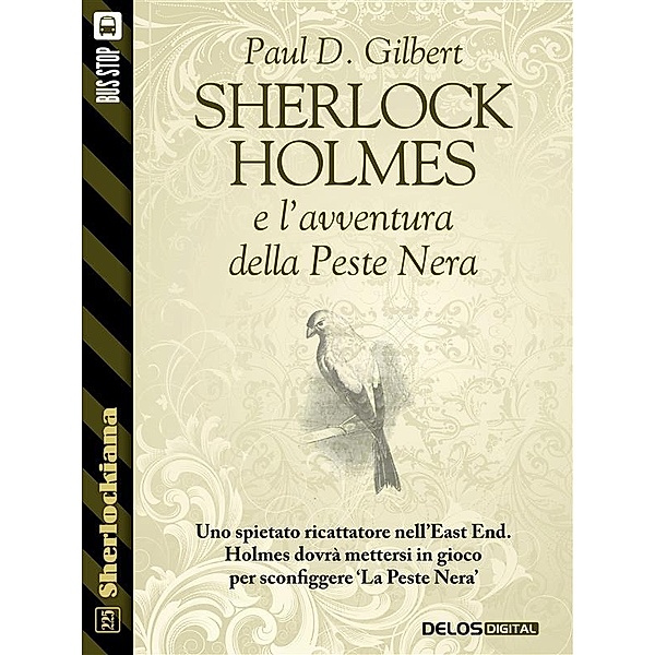 Sherlockiana: Sherlock Holmes e l'avventura della Peste Nera, Paul D. Gilbert