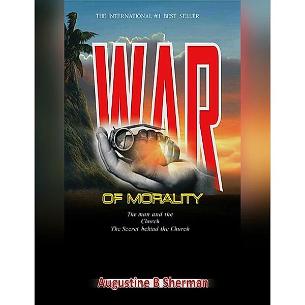 Sherman, A: War of Morality, Augustine B Sherman