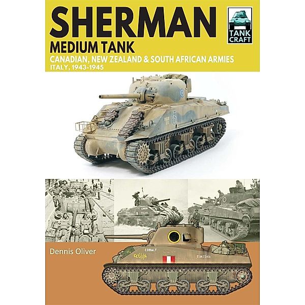 Sherman Tank Canadian, New Zealand and South African Armies, Oliver Dennis Oliver