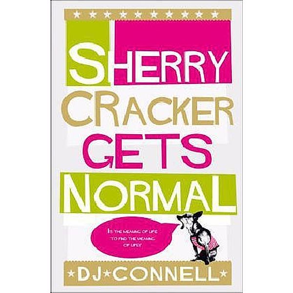 Sherry Cracker Gets Normal, D. J. Connell