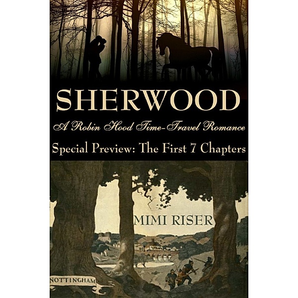 Sherwood Charade: Sherwood, Special Preview: The First 7 Chapters (A Robin Hood Time-Travel Romance), Mimi Riser