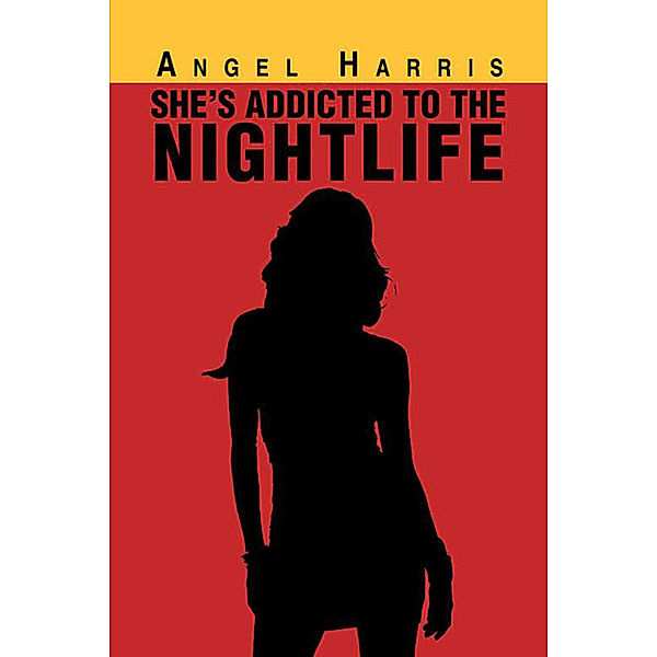 She's Addicted to the Nightlife, Angel Harris