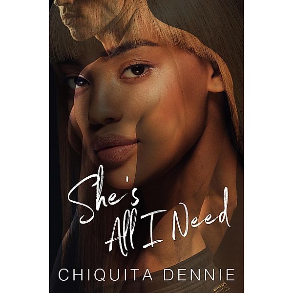 She's All I Need (A Sports Romance), Chiquita Dennie