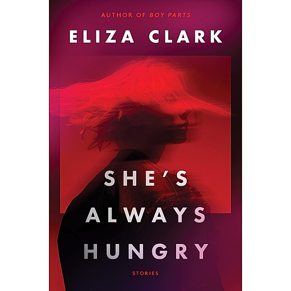 She's Always Hungry, Eliza Clark