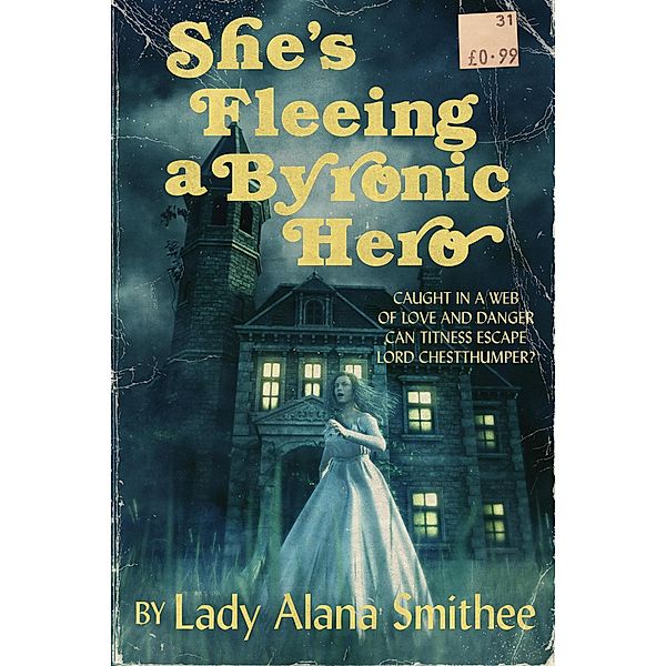 She's Fleeing a Byronic Hero, Lady Alana Smithee