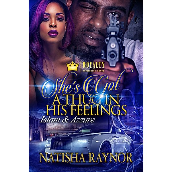 She's Got A Thug In His Feelings / She's Got A Thug In His Feelings Bd.1, Natisha Raynor