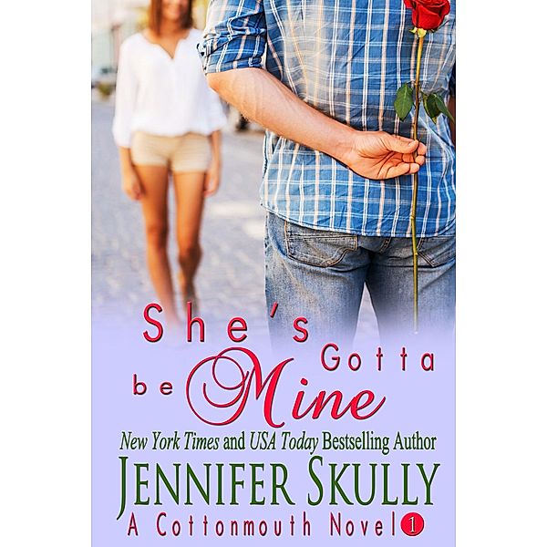 She's Gotta Be Mine (a sexy funny mystery/romance, Cottonmouth Book 1) / Jennifer Skully, Jennifer Skully