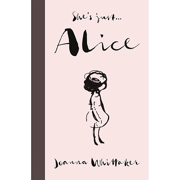 She's just... Alice, Joanna Whittaker