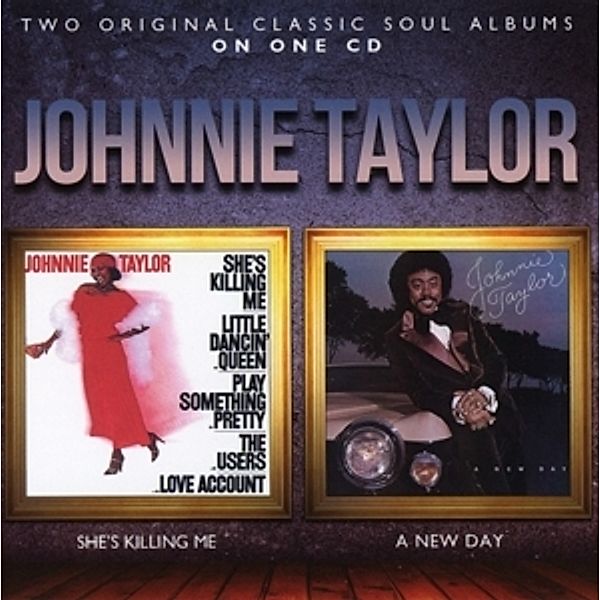 She'S Killing Me/A New Day, Johnnie Taylor