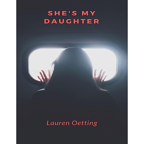 She's My Daughter, Lauren Oetting