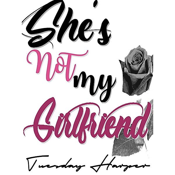 She's Not My Girlfriend: A Lesbian Romance, Tuesday Harper