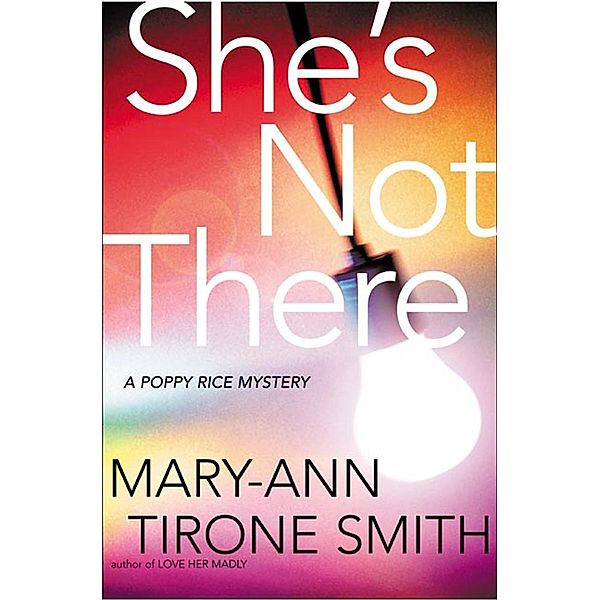 She's Not There / A Poppy Rice Mystery Bd.2, Mary-Ann Tirone Smith