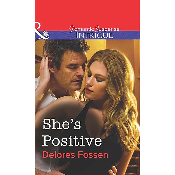 She's Positive (Mills & Boon Intrigue) / Mills & Boon Intrigue, Delores Fossen