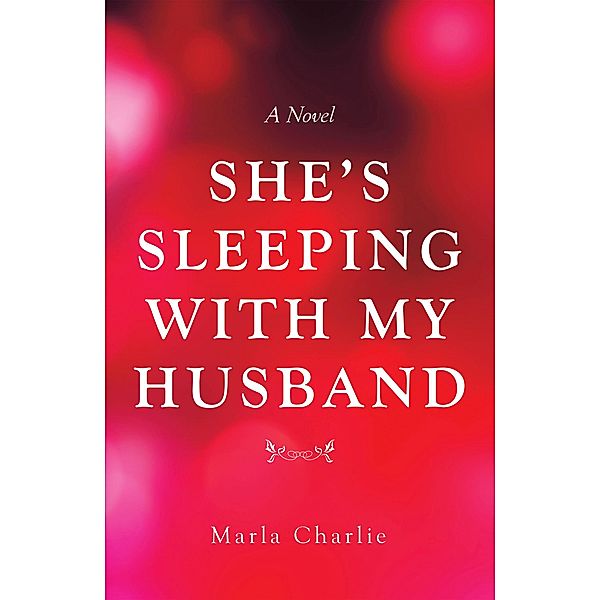 She's Sleeping with My Husband, Marla Charlie