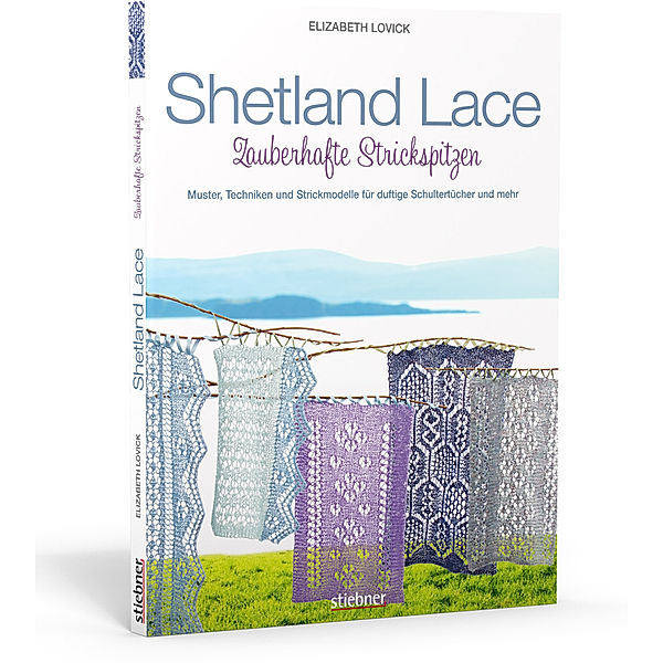 Shetland Lace - Zauberhafte Strickspitzen, Elizabeth Lovick