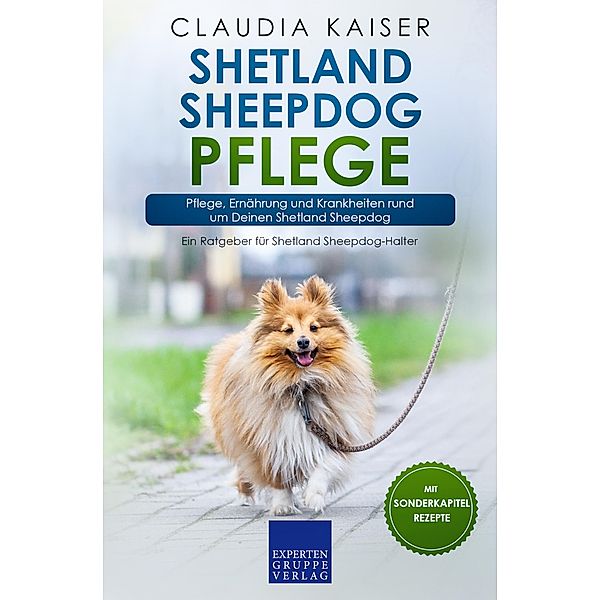 Shetland Sheepdog Pflege / Shetland Sheepdog Erziehung Bd.3, Claudia Kaiser