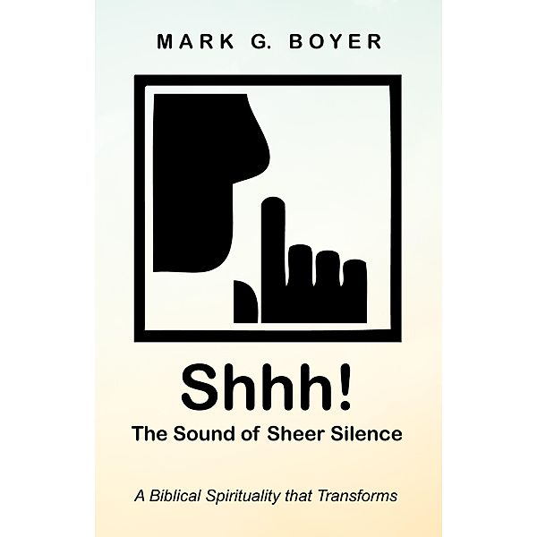 Shhh! The Sound of Sheer Silence, Mark G. Boyer