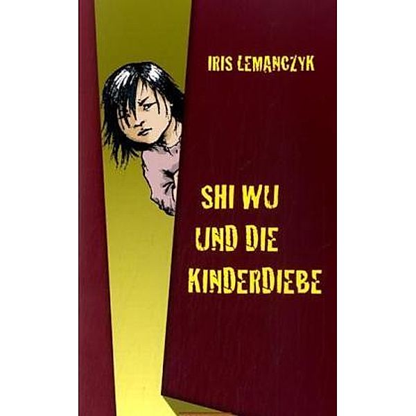 Shi Wu und die Kinderdiebe, Iris Lemanczyk