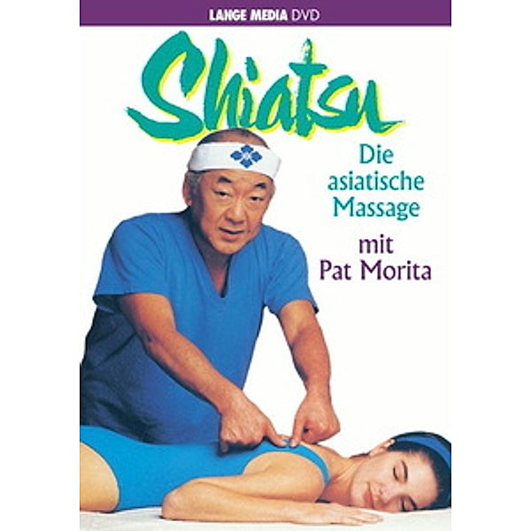 Shiatsu - Die asiatische Massage, Pat Morita