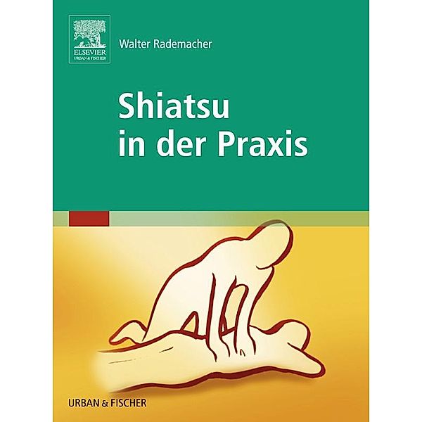 Shiatsu in der Praxis, Walter Rademacher