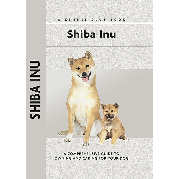 Shiba Inu / Comprehensive Owner's Guide, Andrew De Prisco
