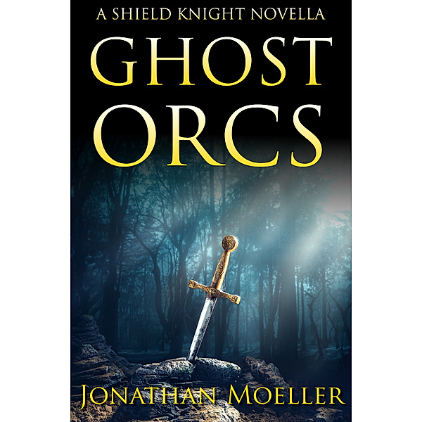 Shield Knight: Ghost Orcs, Jonathan Moeller