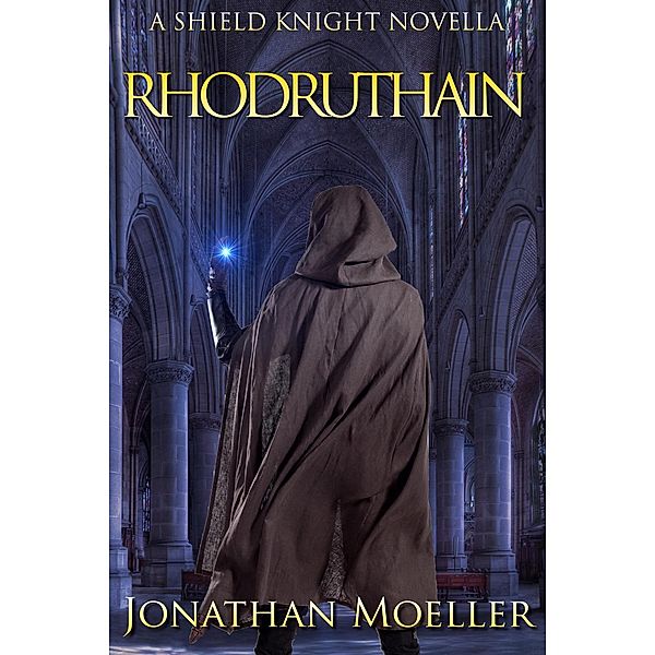 Shield Knight: Rhodruthain, Jonathan Moeller