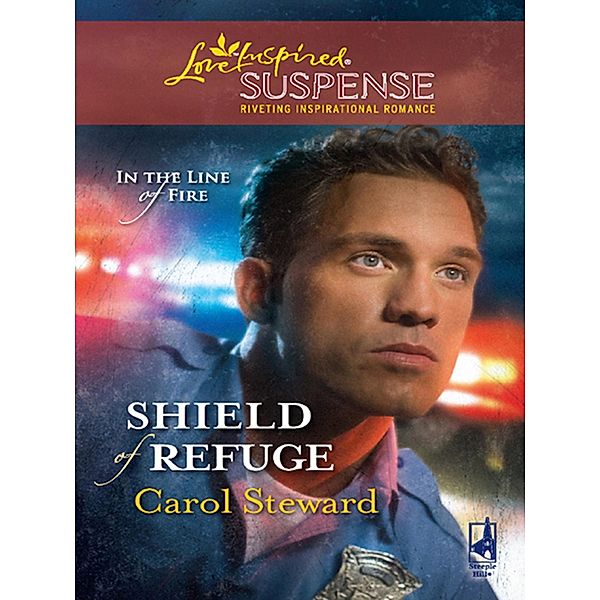 Shield Of Refuge / In the Line of Fire Bd.3, Carol Steward