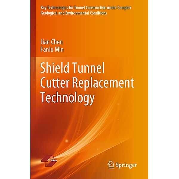Shield Tunnel Cutter Replacement Technology, Jian Chen, Fanlu Min