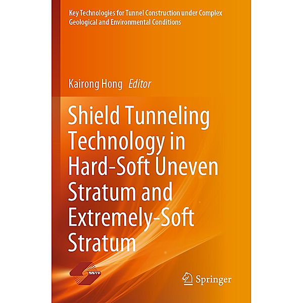 Shield Tunneling Technology in Hard-Soft Uneven Stratum and Extremely-Soft Stratum