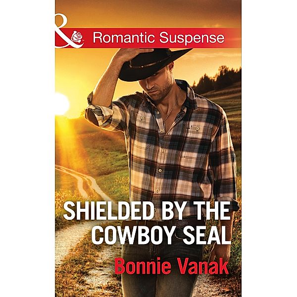 Shielded By The Cowboy Seal (SOS Agency, Book 2) (Mills & Boon Romantic Suspense), Bonnie Vanak