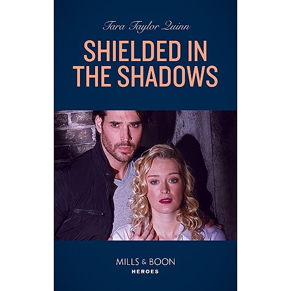 Shielded In The Shadows (Mills & Boon Heroes) (Where Secrets are Safe, Book 17) / Heroes, Tara Taylor Quinn