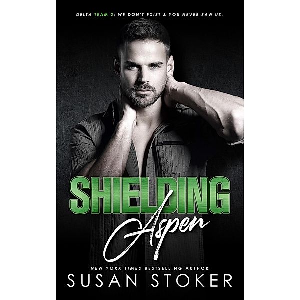 Shielding Aspen (Delta Team Two, #3) / Delta Team Two, Susan Stoker