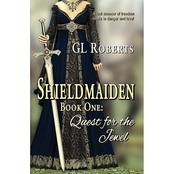Shieldmaiden Book 1: Quest for the Jewel, GL Roberts