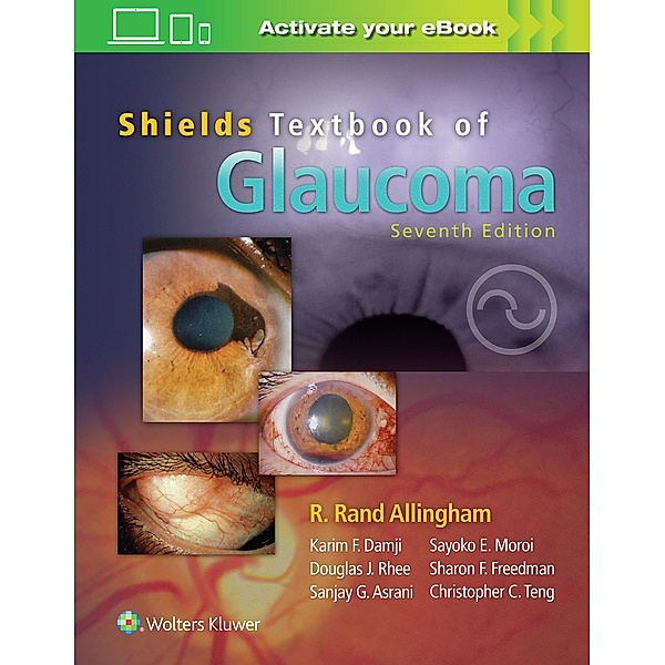 Shields' Textbook of Glaucoma, Karim F. Damji, M. Bruce Shields, R. Rand Allingham, Sayoko E. Moroi