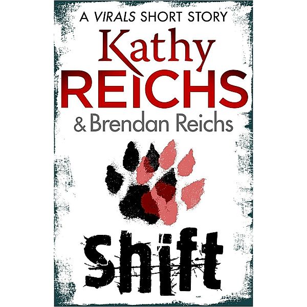 Shift: A Virals Short Story, Kathy Reichs, Brendan Reichs