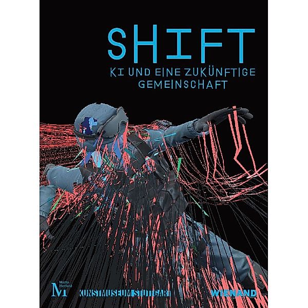 SHIFT. KI und eine zukünftige Gemeinschaft, Katherine Hayles, Christoph Faulhaber, N. Katherine Hayles