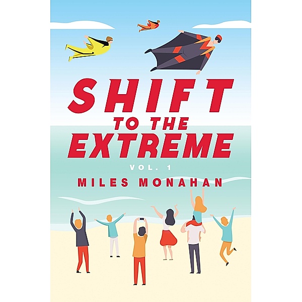 SHIFT TO THE EXTREME, Miles Monahan