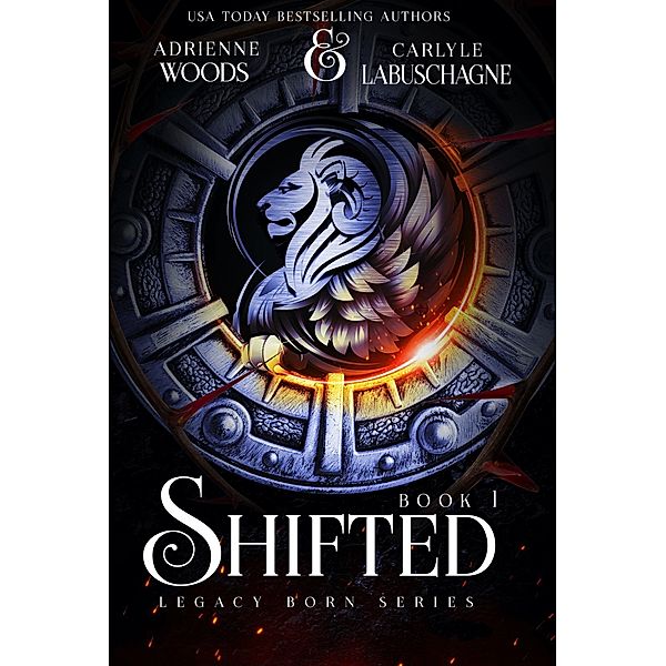 Shifted (Legacy Born Series, #1) / Legacy Born Series, Adrienne Woods, Carlyle Labuschagne