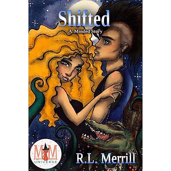 Shifted: Magic and Mayhem Universe (Minded, #3) / Minded, R. L. Merrill