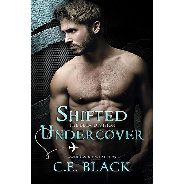 Shifted Undercover (Beta Division, #1) / Beta Division, C. E. Black