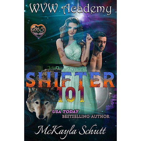 Shifter 101 (WVW Academy, #1) / WVW Academy, McKayla Schutt