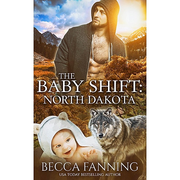 Shifter Babies Of America: The Baby Shift: North Dakota (Shifter Babies Of America, #1), Becca Fanning