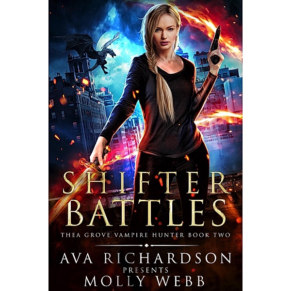 Shifter Battles (Thea Grove Vampire Hunter, #2) / Thea Grove Vampire Hunter, Molly Webb