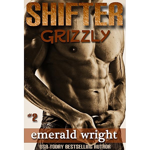 SHIFTER: Grizzly - Part 2 / Grizzly, Emerald Wright