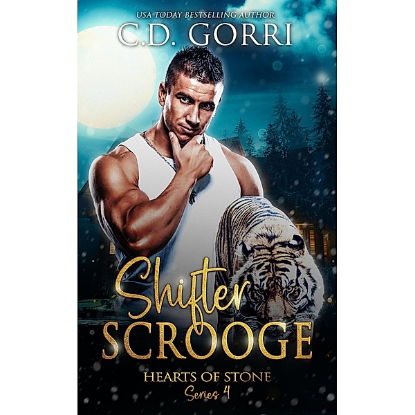 Shifter Scrooge (Hearts of Stone, #4) / Hearts of Stone, C. D. Gorri