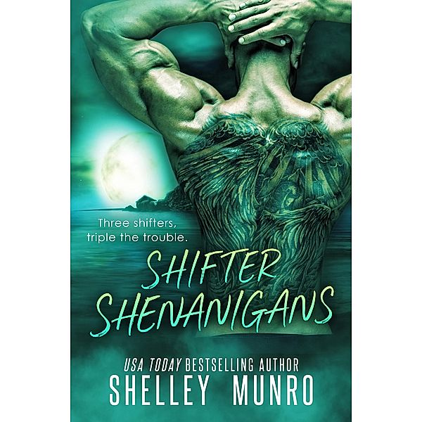 Shifter Shenanigans (Triple the Trouble, #1) / Triple the Trouble, Shelley Munro