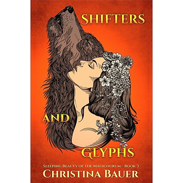 Shifters And Glyphs (Fairy Tales of the Magicorum, #3) / Fairy Tales of the Magicorum, Christina Bauer