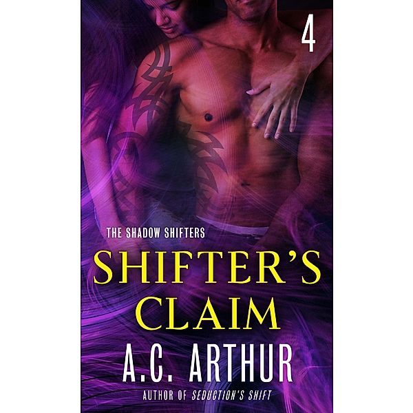 Shifter's Claim Part IV / The Shadow Shifters Bd.4, A. C. Arthur